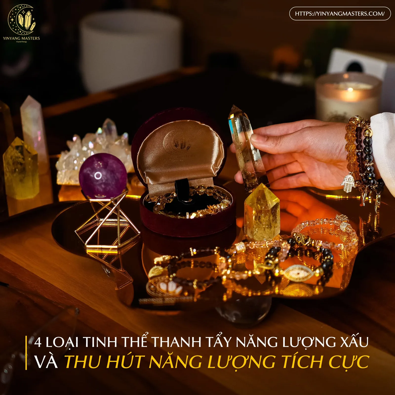 4 LOẠI TINH THỂ THANH TẨY NĂNG LƯỢNG XẤU VÀ THU HÚT NĂNG LƯỢNG TÍCH CỰC