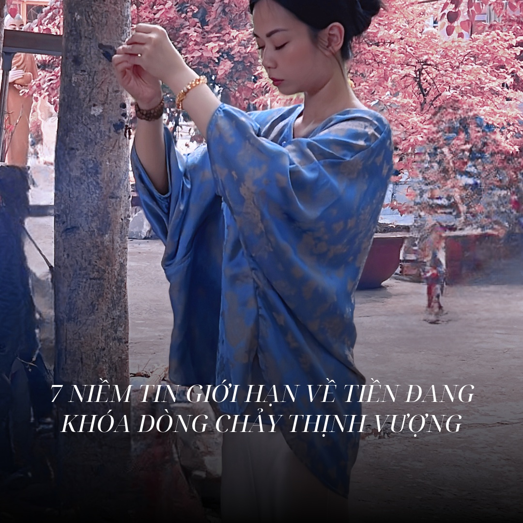 7 Niềm Tin Giới Hạn Về Tiền Đang Khóa Dòng Chảy Thịnh Vượng — Jennie Uyên Chu