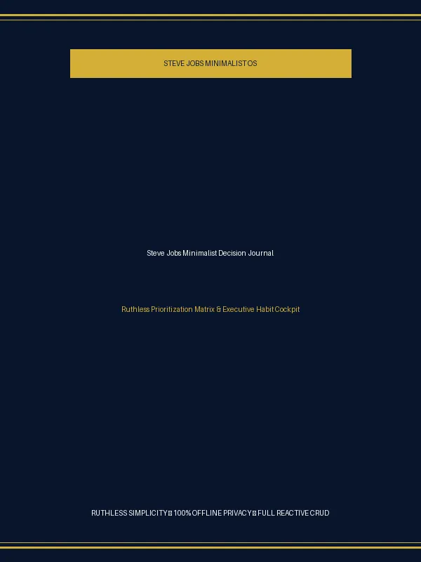 Steve Jobs Minimalist Decision Journal & Ruthless Prioritization Matrix